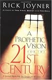 A Prophetic Vision For The 21st Century: A Spiritual Map To Help You Navigate Into The Future