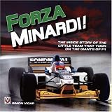 Forza Minardi!: The Inside Story of the Little Team Which Took on the Giants of F1