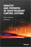 Analysis and synthesis of fault-tolerant control systems