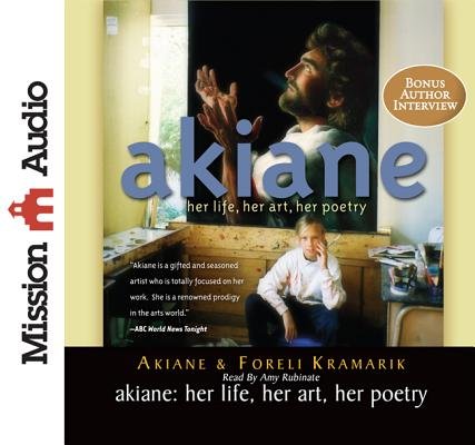 Akiane( Her Life Her Art Her Poetry)[AKIANE 3D][ABRIDGED][Compact Disc]