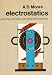 ELECTROSTATICS Exploring, Controlling, and Using Static Electricity