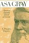Asa Gray: American Botanist, Friend of Darwin