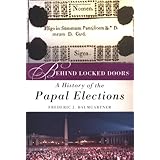 behind locked doors a history of the papal elections
