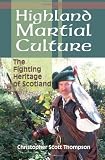 Highland martial culture : the fighting heritage of Scotland