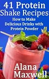41 Protein Shake Recipes, How to Make Delicious Drinks With Protein Powder