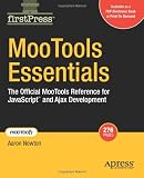 MooTools Essentials: The Official MooTools Reference for JavaScript and Ajax Development (FirstPress)