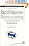 Rapid Response Manufacturing: Contemporary methodologies, tools and technologies (Manufacturing Systems Engineering Series)