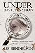 Under Investigation: The Inside Story of the Florida Attorney General's Investigation of Wilhelmina Scouting Network, the Largest Model and Talent Scam in America