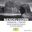 Mendelssohn: 5 Symphonies; 7 Overtures