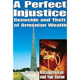 a perfect injustice genocide and theft of armenian wealth
