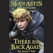 There and Back Again: An Actor's Tale | [Sean Astin, Joe Layden]