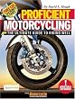 Proficient Motorcycling: The Ultimate Guide to Riding Well