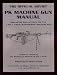 OFFICIAL SOVIET PK MACHINE GUN MANUAL - Operating Instructions for the 7.62 x 54mm Kalashnikov Machine Gun