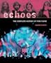 Echoes: The Complete History of Pink Floyd
