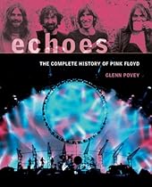 Echoes: The Complete History of Pink Floyd Echoes: The Complete History of Pink Floyd