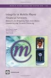 Integrity in Mobile Phone Financial Services: Measures for Mitigating the Risks of Money Laundering and Terrorist Financing (World Bank Working Papers) (World Bank Working Papers)
