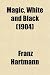 Magic, White and Black (1904)