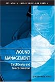 Wound Management (Essential Clinical Skills for Nurses)