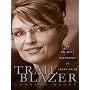 Trailblazer: An Intimate Biography of Sarah Palin