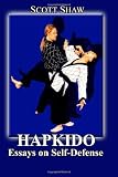 Hapkido: Essays on Self Defense