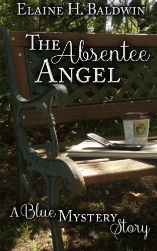 The Absentee Angel (A Blue Mystery Story) (Volume 1)