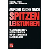 Auf der Suche nach Spitzenleistungen - Was man von den bestgef�hrten US-Unternehmen lernen kannvon "Thomas J Peters"