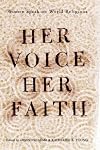 Her Voice, Her Faith: Women Speak on World Religions