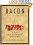 Bacon: A Love Story: A Salty Survey of Everybody's Favorite Meat