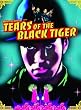 Tears of the Black Tiger
