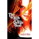 The Witch and The Devil's Son ~ Jennifer B. White