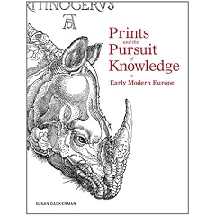 Prints and the Pursuit of Knowledge in Early Modern Europe (Harvard Art Museum)
