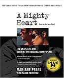 A Mighty Heart Movie Tie-In: The Brave Life and Death of My Husband Danny Pearl