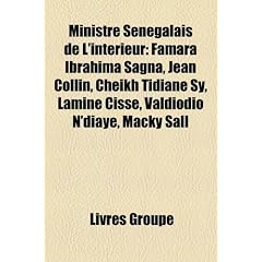 Ministre Sngalais de L'Intrieur: Famara Ibrahima Sagna, Jean Collin, Cheikh Tidiane Sy, Lamine Ciss, Valdiodio N'Diaye, Macky Sall