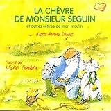 La Chèvre De Monsieur Seguin Et Autres Lettres De Mon Moulin