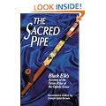 The Sacred Pipe: Black Elk's Account of the Seven Rites of the Oglala Sioux (The Civilization of the American Indian Series)