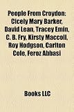 People from Croydon: Cicely Mary Barker, David Lean, Tracey Emin, Roy Hodgson, Kate Moss, Kirsty MacColl, C. B. Fry, Carlton Cole, Philip G: Cicely ... Malcolm Muggeridge, Derek Bentley case
