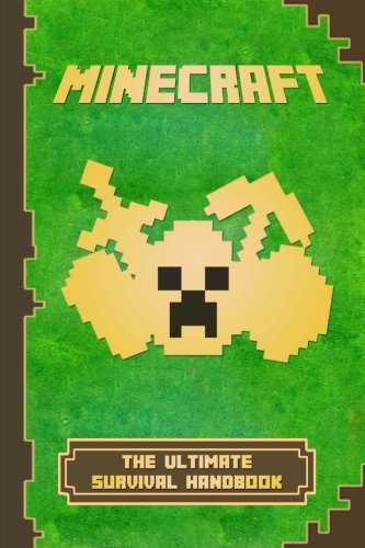 Minecraft: The Ultimate Survival Handbook: Spectacular All-in-One Minecraft Game Guide. An Unnoficial Minecraft Book (Minecraft Books)