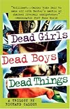 Dead Girls, Dead Boys, Dead Things: Dead Boys ; Dead Things