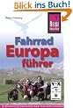 Fahrrad Europaf�hrer: Der Reisef�hrer f�r alle Radler durch ganz Europa. Touren, Routen und Radregionen in �ber 40 L�ndern