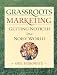 Grassroots Marketing: Getting Noticed in a Noisy World