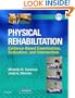 Physical Rehabilitation: Evidence-Based Examination, Evaluation, and Intervention, 1e