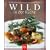 Wild in der K�che: Das umfassende Wildkochbuch mit 325 bew�hrten und neuen Rezepten