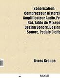 Sonorisation: Compresseur, Distorsion, Amplificateur Audio, Proco Rat, Table de Mixage, Design Sonore, Designer Sonore, Pdale D'Effe-