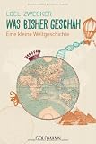 Was bisher geschah: Eine kleine Weltgeschichte - Loel Zwecker