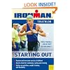 Starting Out Triathlon: Training for Your First Competition (Ironman Edition)
