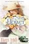 In Every Flower: A Novel (Garden Gates)