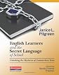 English learners and the secret language of school : unlocking the mysteries of content-area texts