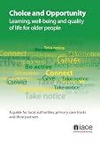 Choice and opportunity : learning, well-being and quality of life for older people : a report for local authorities, primary care trusts and their partners