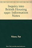 Inquiry into British housing : information notes 1990