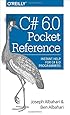 C# 6.0 Pocket Reference: Instant Help for C# 6.0 Programmers